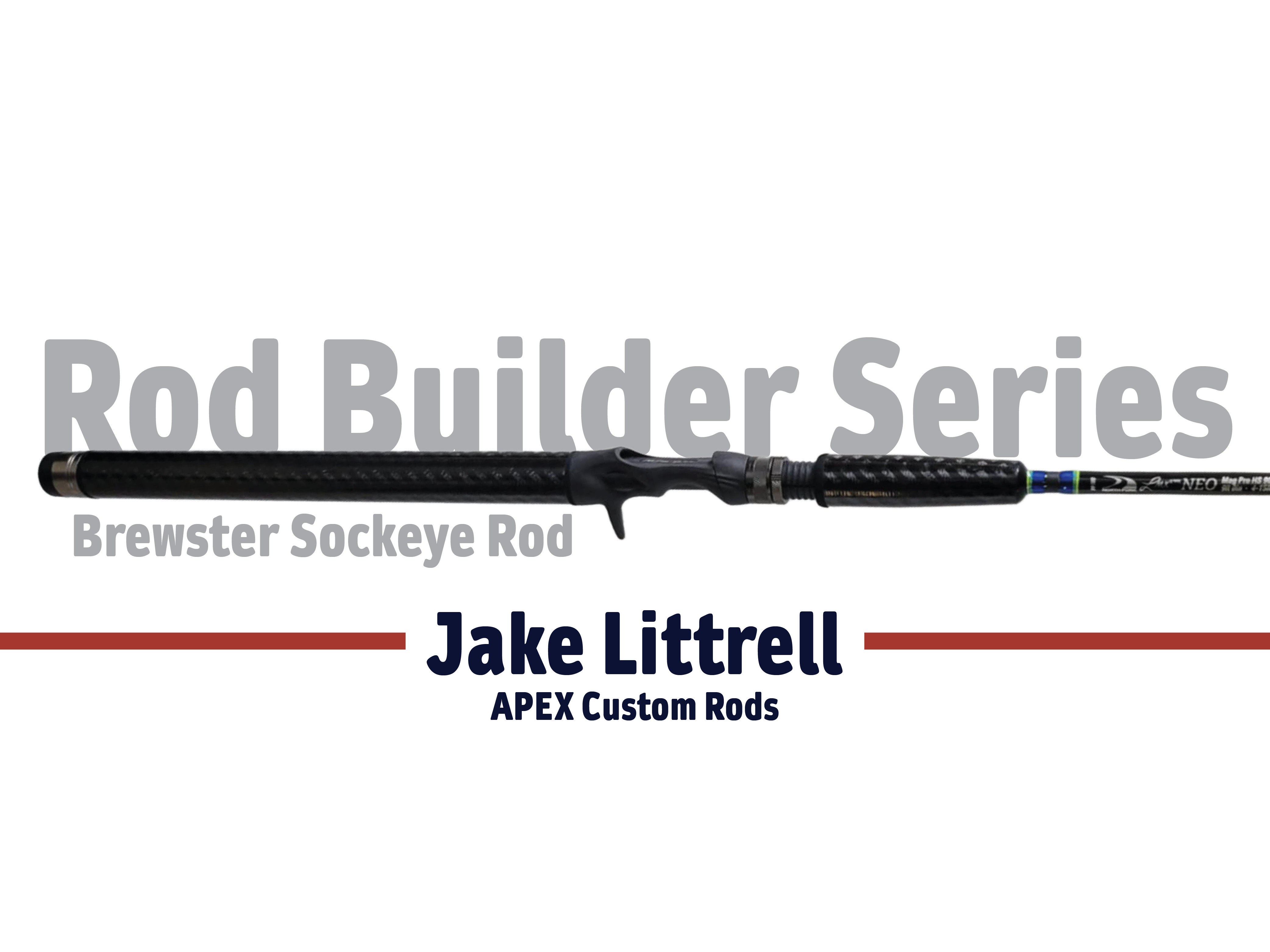 Brewster Sockeye Rod - Jake Littrell