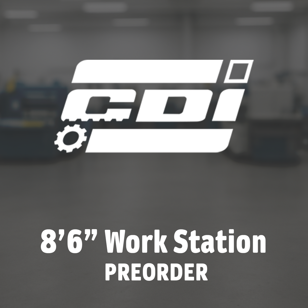 PREORDER - 8'6" CDi Work Station